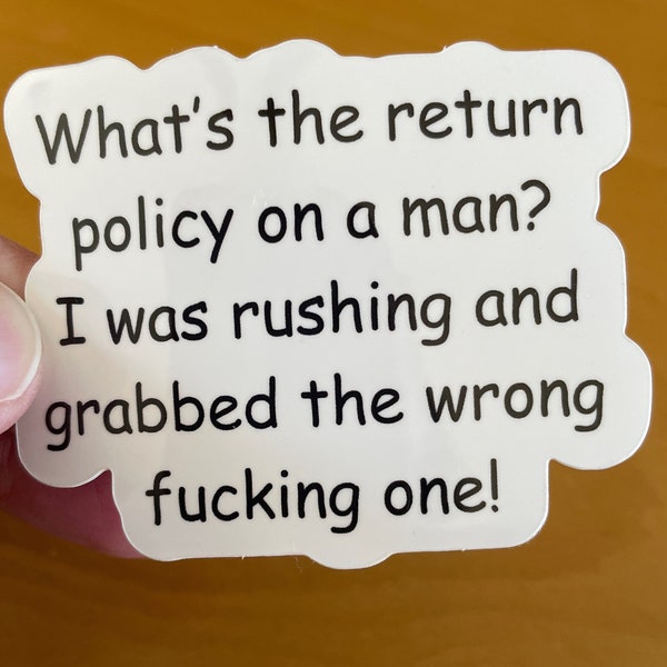 What’s the return policy on a man? Funny sticker, hardhat sticker, sarcasm stickers, laptop stickers, water bottle stickers