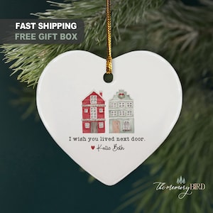 I wish you lived next door ornament, Christmas Ornament, Best friend ornament, Friendship Ornament, Besties Ornament, Miss you gift