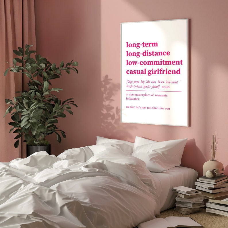 Long-term Long-distance Low-commitment Casual Girlfriend DEFINITION PRINT: Trendy Home Decor