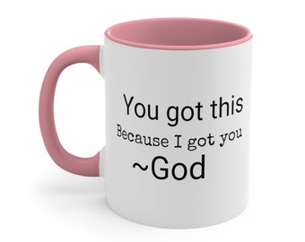 You Got This God Coffee Cup, Faith Encouragement Mug, Christian Gift, Prayer Mug 11oz