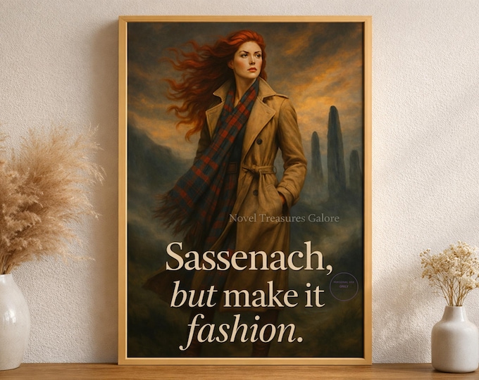 Sassenach, But Make It Fashion – Outlander-Inspired Digital Wall Art (Digital Download)