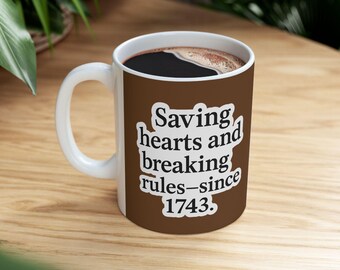 Outlander Fan Ceramic Mug: "Saving Hearts and Breaking Rules"