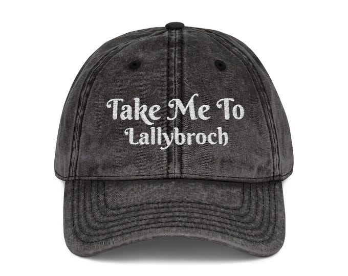 Take Me To Lallybroch Cap - vintage washed baseball hat