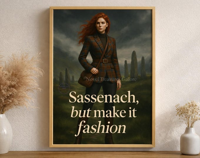 Sassenach, But Make It Fashion – Outlander-Inspired Digital Wall Art (Digital Download)