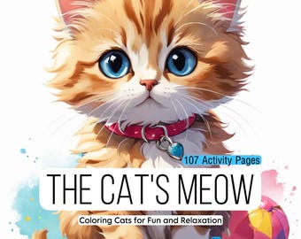 The Cat’s Meow: Coloring Cats for Fun and Relaxation