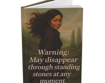 Warning - Standing Stones - Inspired by Outlander Hardcover Journal Matte