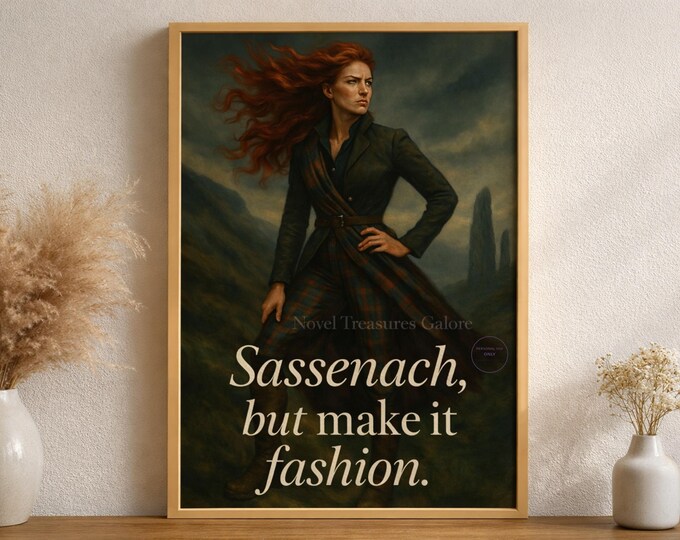 Sassenach, But Make It Fashion – Outlander-Inspired Digital Wall Art (Digital Download)