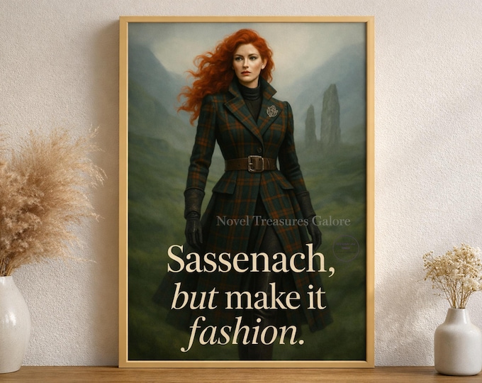Sassenach, But Make It Fashion – Outlander-Inspired Digital Wall Art (Digital Download)