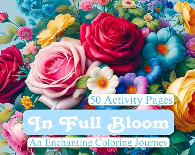 In Full Bloom: An Enchanting Coloring Journey