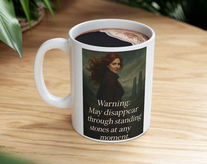 Warning  - Standing Stones - inspired by Outlander Ceramic Mug, Perfect for Outlander Fans, Coffee Lover Gift, Unique Collectible,