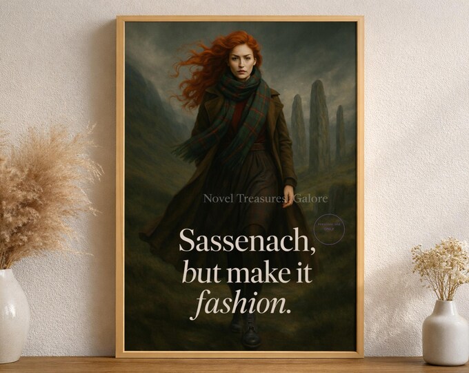 Sassenach, But Make It Fashion – Outlander-Inspired Digital Wall Art (Digital Download)