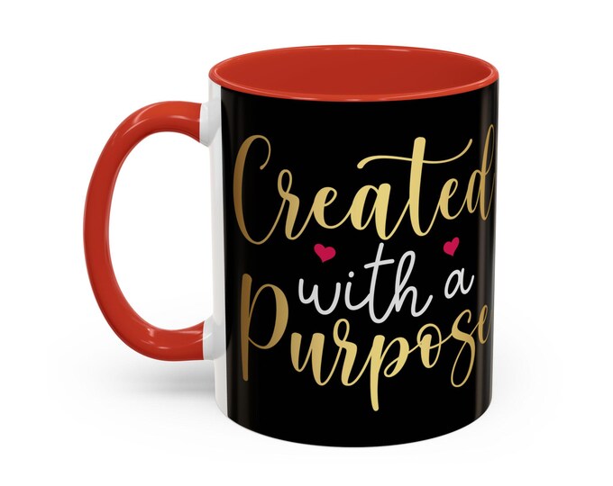 Created With A Purpose Accent Coffee Mugs, 11 oz, 15oz