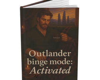 Outlander Binge - Hardcover Journal Matte