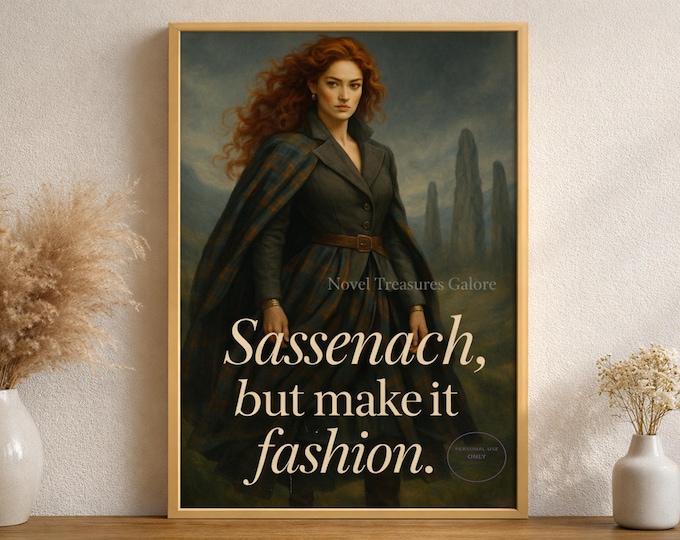 Sassenach, But Make It Fashion – Outlander-Inspired Digital Wall Art (Digital Download)