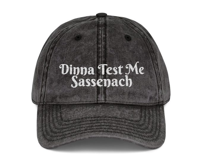 Dinna Test Me Sassenach Cap - Vintage washed baseball cap