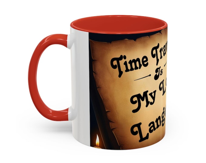 Time Travel - inspired by Outlander Coffee Mug, Cozy Gift for Fans, Funny Mug for Tea Lovers, Great for Relaxation, Holiday & Every Occasion