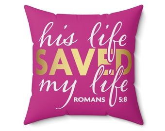 His Life Saved My Life Accent Pillow.