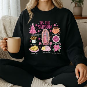 Tis the Season Latina Christmas Sweatshirt | Our Lady of Guadalupe Holiday Sweater | Tamales | Pan Dulce | Champurrado Crewneck |