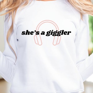 She&#39;s A Giggler Sweatshirt - Giggler Sweatshirt - Giggly Squad Gift - Giggly Squad Fan Gift - Inside Joke Shirt - Girlfriend Gift