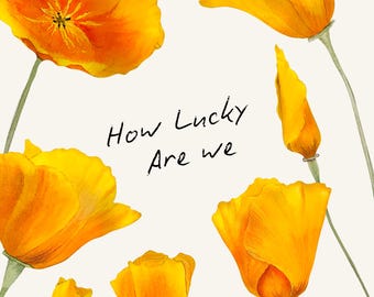 California Poppy Printable Wall Art, How Lucky Are We Quote Print, Botanical Wildflower Decor, Cottagecore Digital Download