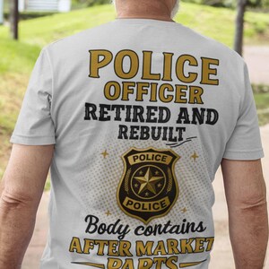 Retired Police Officer Shirt Funny Police Badge Graphic Rebuilt T-shirt Gift For Retired Cop