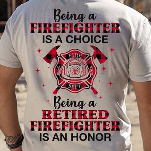 Retired Firefighter T Shirt Firefighter Pride Shirt Firefighter Gift Fireman Shirt Firefighter Retirement Tee