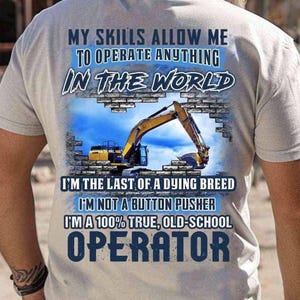 Operator T Shirt Old School Operator Shirt Operator Gift For Men Heavy Equipment Operator Tee Construction Operator Shirt