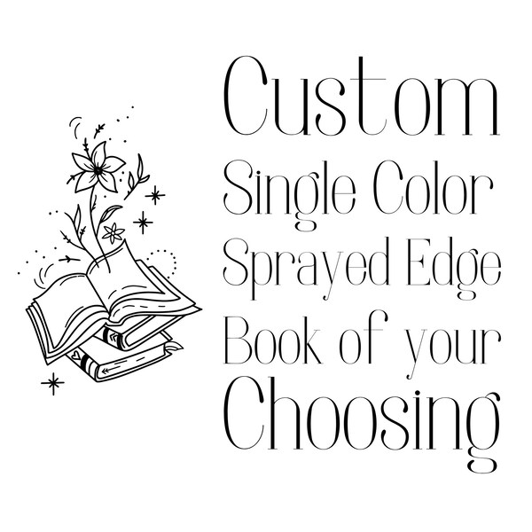 Custom Single Color Sprayed Edge Book of Your Choice (Deposit Only)