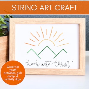 Look Unto Christ String Art Craft, 2025 LDS Youth Theme, Young Women Activity, Activity Days Craft, Girls Camp Craft, General Conference