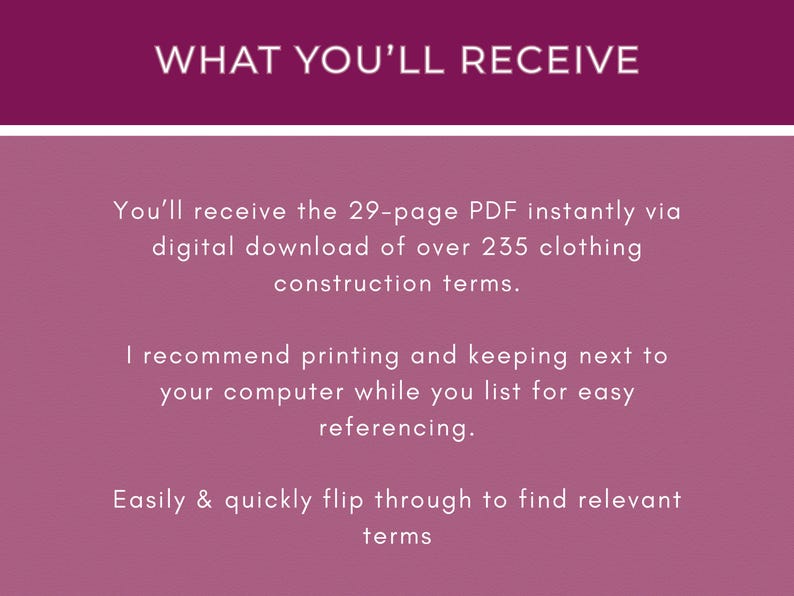 Puede incluir: Texto sobre un fondo rosa que dice "WHAT YOU'LL RECEIVE" y describe un PDF de 29 p&aacute;ginas con m&aacute;s de 235 t&eacute;rminos de construcci&oacute;n de ropa. El texto tambi&eacute;n recomienda imprimir el PDF y mantenerlo junto a tu computadora para facilitar la consulta.