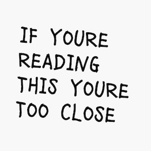 If you&#39;re reading this you&#39;re too close decal, Vinyl Car Decal, Funny Bumper Sticker, Meme Sticker, Car Accessories