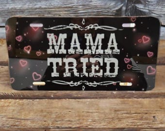 License plate-MAMA TRIED