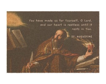 St. Augustine quote | You have made us for Yourself O Lord | Our heart is restless until it rests in You | Doormat for Catholics