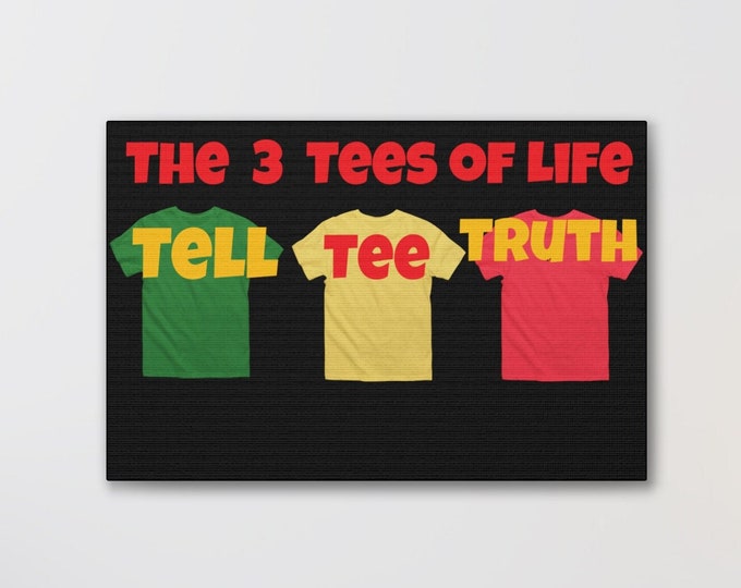 Wall art the 3 Tees of Life canvas, canvas Wall print, gallery print, gallery wall print, Framed Vertical Poster Canvas Gallery Wraps