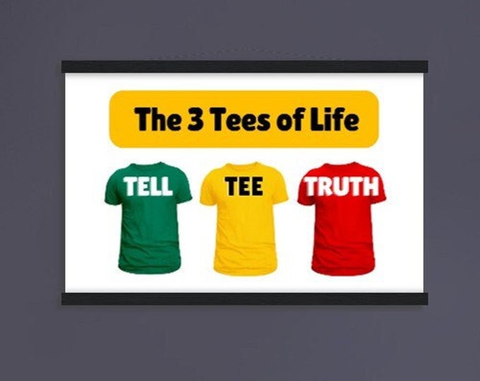 Wall art the 3 Tees of Life, Premium Matte Paper Poster with Hanger