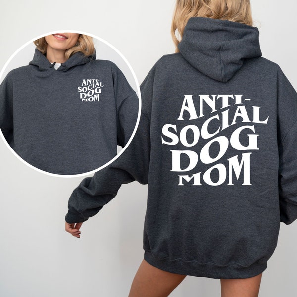 Chemise maman chien anti-sociale imprimée devant et dans le dos, sweat-shirt maman chien antisociale, sweat à capuche imprimé devant et dos, cadeau chien maman pour femme,