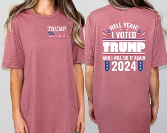 Chemise Hell Yeah, j'ai voté Trump et je le referai, chemise Trump 2024, t-shirt républicain, 2024 Trump, chemise MAGA pour femmes, t-shirt pour les élections Trump