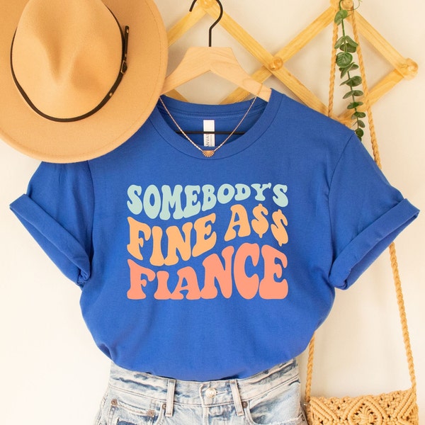 Somebody's Fine Ass Fiance Shirt, Somebodys Fine Ass, Fiance Shirt, Fiance Gift, Retro Shirt, Fiance Gift For Her, Husband Gift, Hubby Shirt