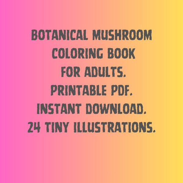 Botanical mushroom coloring book for adults.Printable PDF.Instant download.24 tiny illustrations.