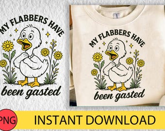 Funny Duck Shirt Design: My Flabbers Have Been Gasted (Digital Download)