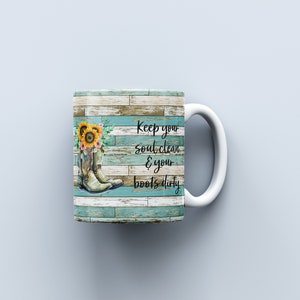 Country Gril Boots 11oz and 15oz Mug Sublimation Design, keep Your Soul Clean and You Boots Dirty Mug Wrap Sublimation, Digital Download