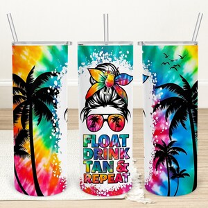 May include: Three stainless steel tumblers with a tie-dye design and palm trees. The center tumbler has a woman's face with sunglasses and a tropical drink in her hair. The text "FLOAT DRINK TAN & REPEAT" is printed on the tumbler.
