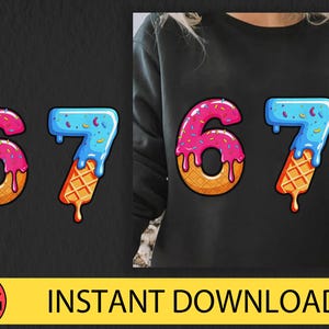 Pode incluir: Um moletom preto com os números 67, projetados como casquinhas de sorvete. O número 6 é rosa com granulado, e o número 7 é azul. A imagem também inclui o texto "INSTANT DOWNLOAD".