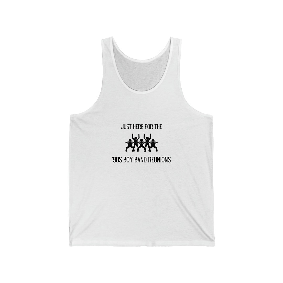 Just Here For The 90s Boy Band Reunions Tank Etsy just-here-for-the-90s-boy-band-reunions-tank-etsy