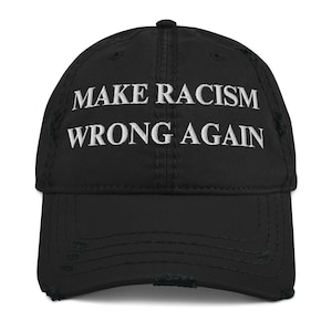 Make Racism Wrong Again Distressed Dad Hat – Embroidered Adjustable Cap, Vintage-Inspired Statement Hat, Unisex Casual Style