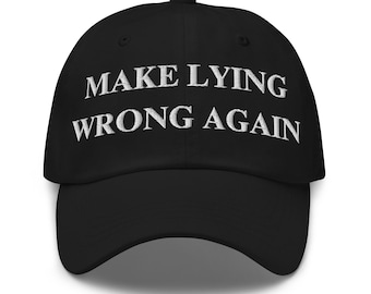 Cappello Make Lying Wrong Again - Cappello da papà ricamato, berretto parodia politica, cappello audace, twill di cotone destrutturato, cinturino regolabile