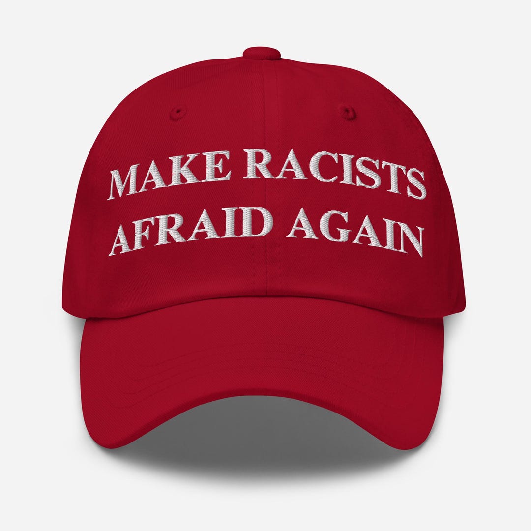 Make Racists Afraid Again Dad Hat – Embroidered Political Statement Cap ...