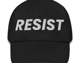 Resist Dad Hat – Embroidered Statement Cap, Political Protest Hat, Activist Apparel, Adjustable Cotton Hat, Unisex Rebellion Cap