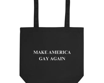 Make America Gay Again Organic Tote Bag | LGBTQ+ Pride Eco-Friendly Cotton Bag | Reusable Shopping Bag