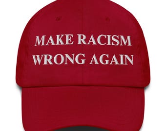Make Racism Wrong Again Hat – Embroidered Dad Hat – Anti-Racism Baseball Cap – Equality Statement Hat – Adjustable Strapback